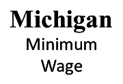 Michigan Employers – Don’t Forget to Update Your Michigan Minimum Wage Poster
